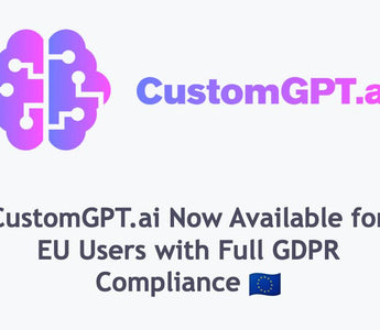 CustomGPT.ai Expands to EU with Full GDPR Compliance