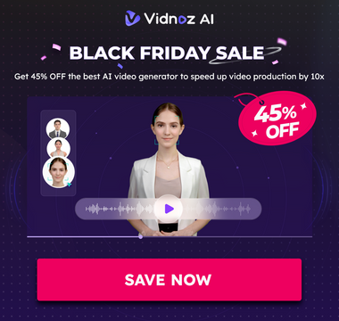 Black Friday Alert: Save Up to 45% on Vidnoz AI Premium!